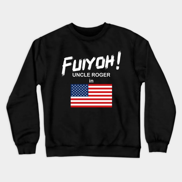 Uncle Roger World Tour - Fuiyoh - USA Crewneck Sweatshirt by kimbo11